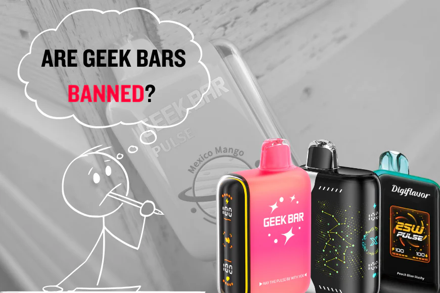 geek bar banned 030d8fa9 44ab 47bb a186 f0856eae5c27